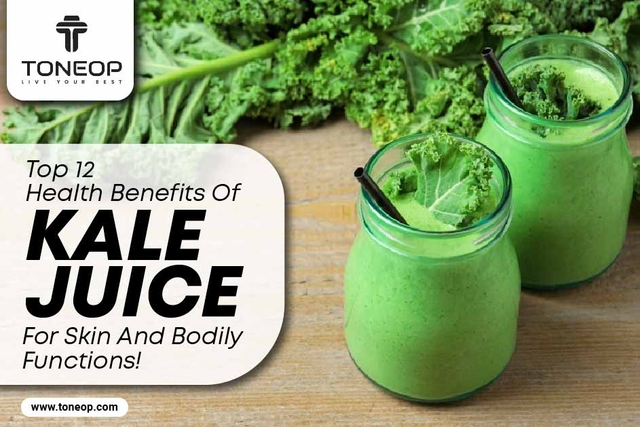 Top 12 Health Benefits Of Kale Juice For Skin And Bodily Functions! 