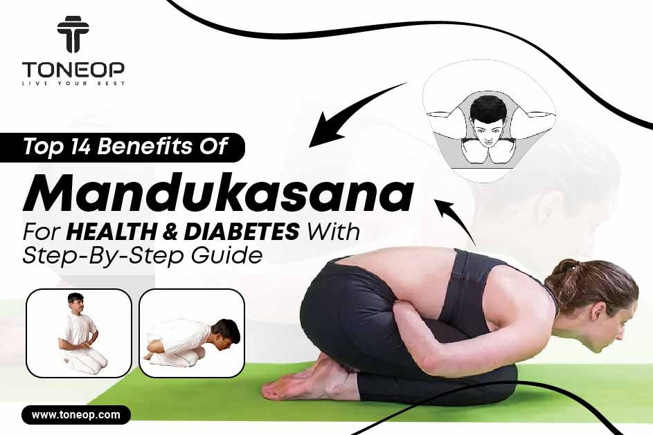 Top 14 Benefits Of Mandukasana For Health & Diabetes With Step-By-Step Guide 