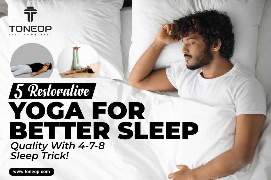 5 Restorative Yoga For Better Sleep Quality With 4-7-8 Sleep Trick!