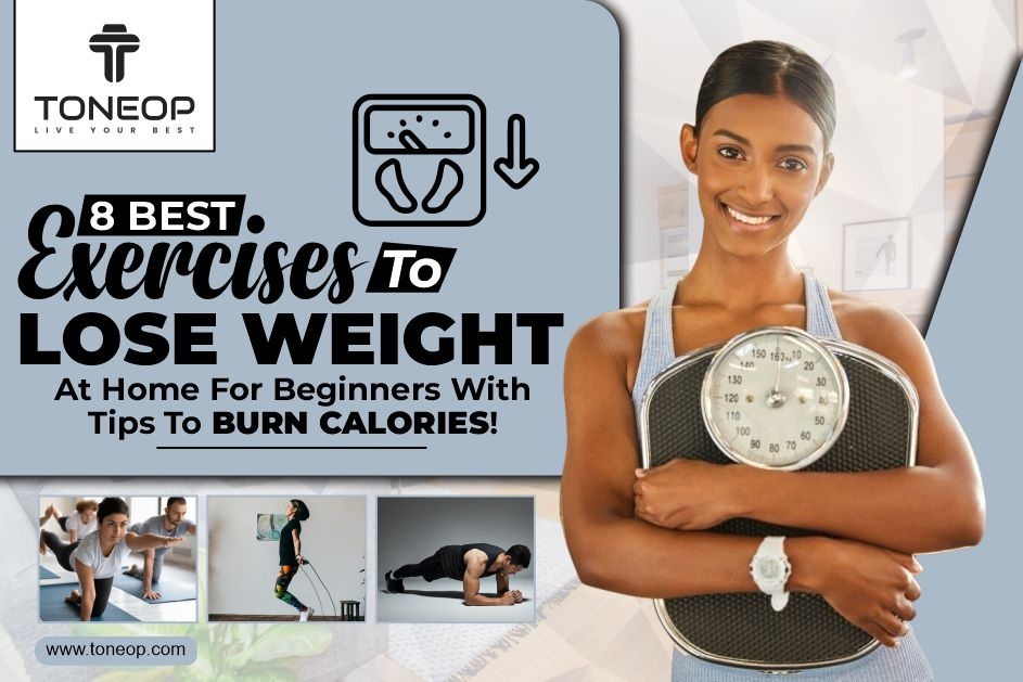 8 Best Exercises To Lose Weight At Home For Beginners
