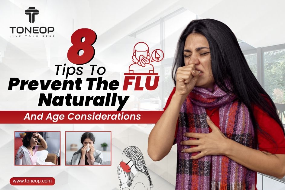 8 Tips To Prevent The Flu Naturally And Age Considerations