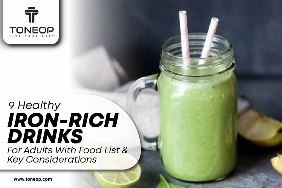 9 Healthy Iron-Rich Drinks For Adults, Food List And Key Considerations  