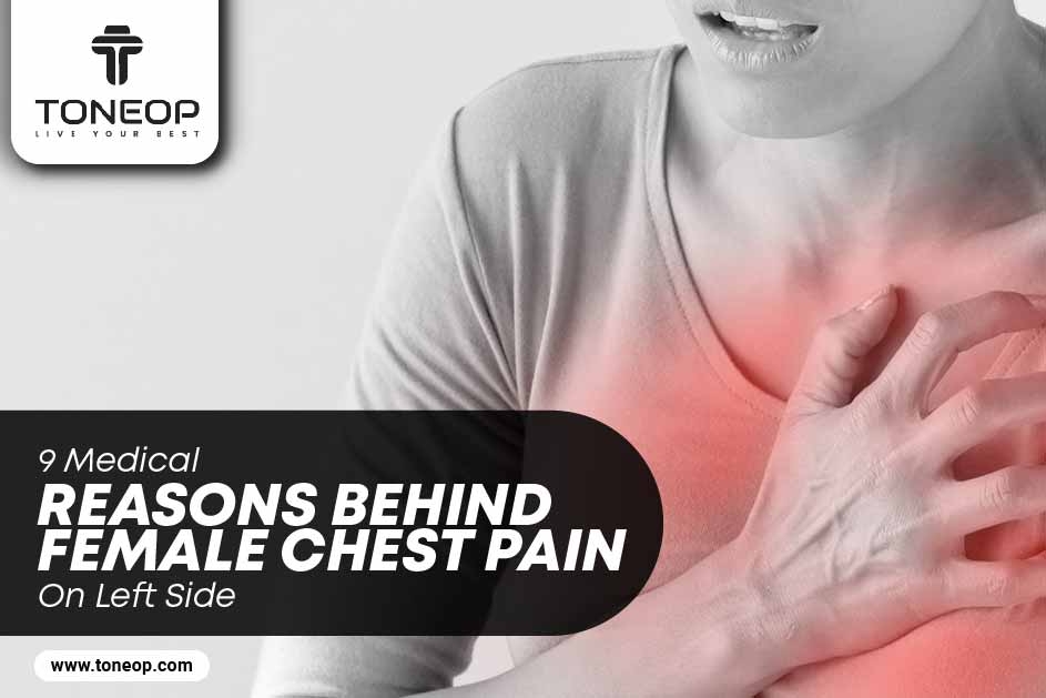 9 Medical Reasons Behind Female Chest Pain On Left Side