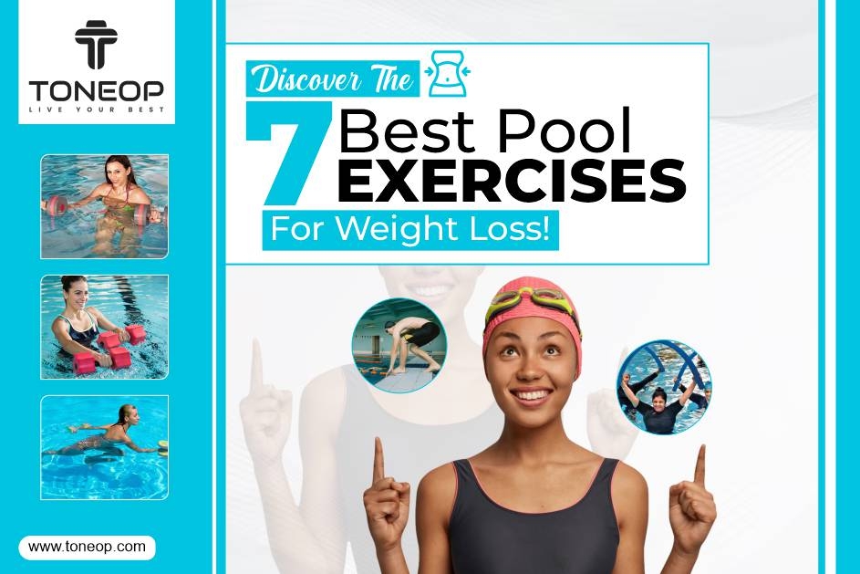 Discover The 7 Best Pool Exercises For Weight Loss!