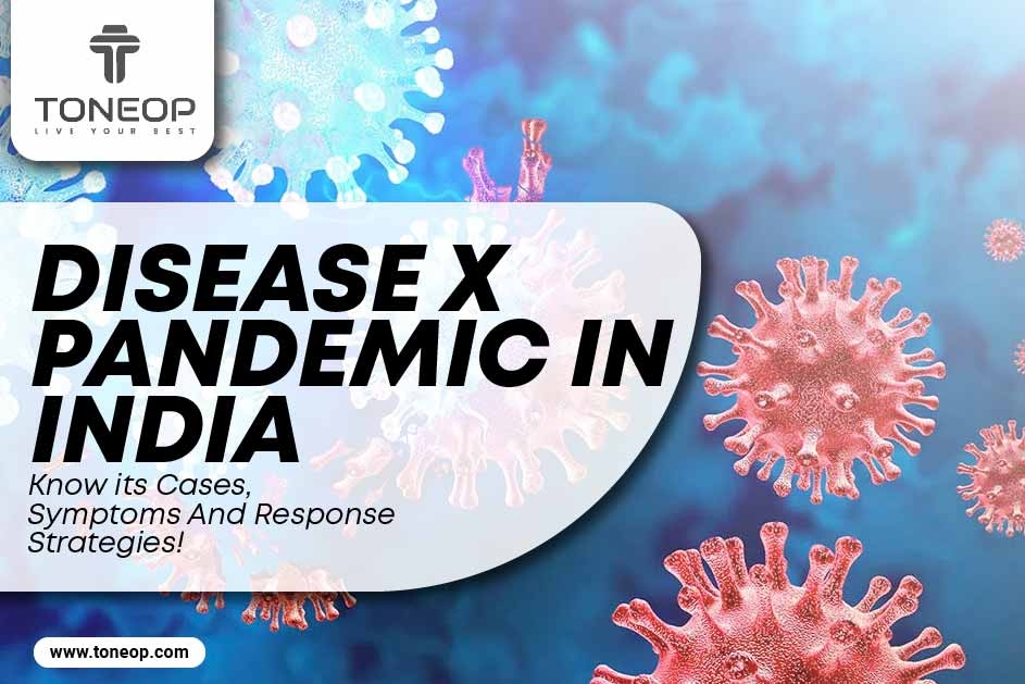 Disease X Pandemic In India: Know its Cases, 6 Symptoms And Response Strategies!