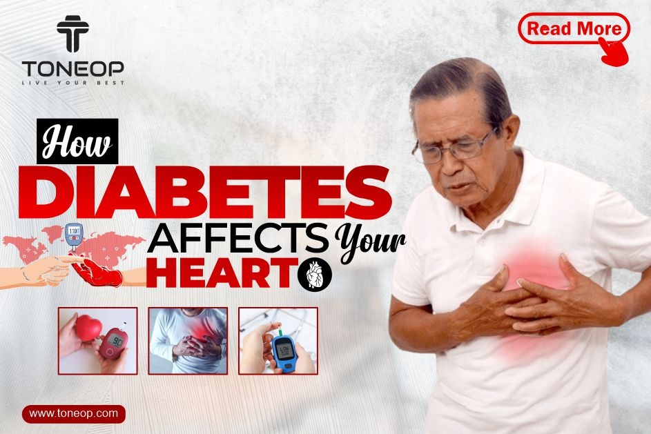How Does Diabetes Affect Your Heart? Know 7 Tips To Prevent Complications!