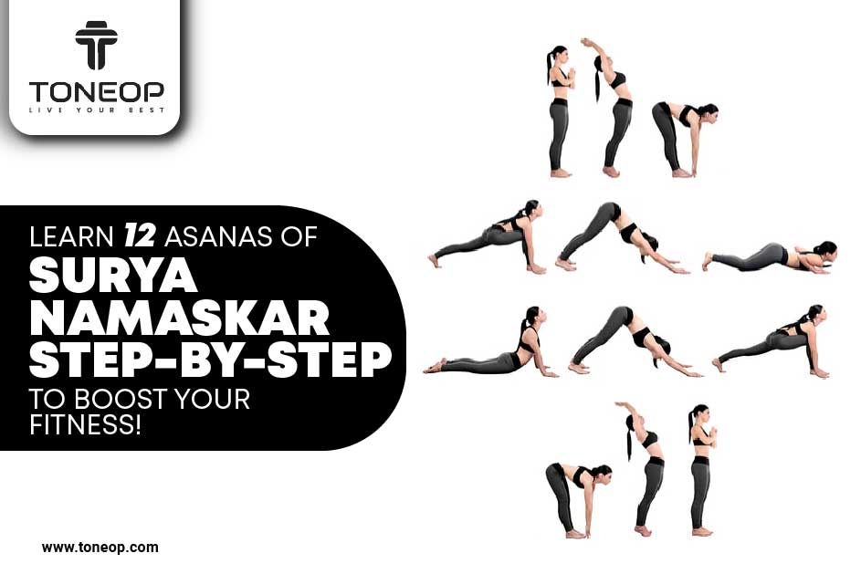 Learn 12 Asanas Of Surya Namaskar Step-By-Step To Boost Your Fitness
