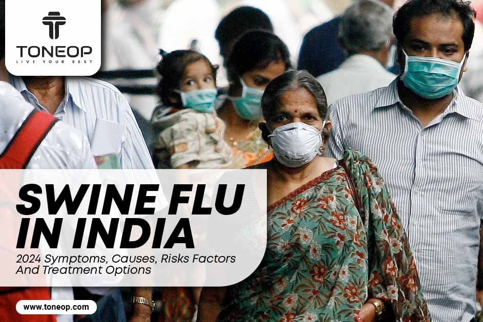 Swine Flu In India 2024: Symptoms, Causes, Risks Factors And Treatment Options 