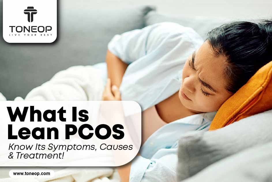 What Is Lean PCOS? Know Its Symptoms, Causes And Treatment! 