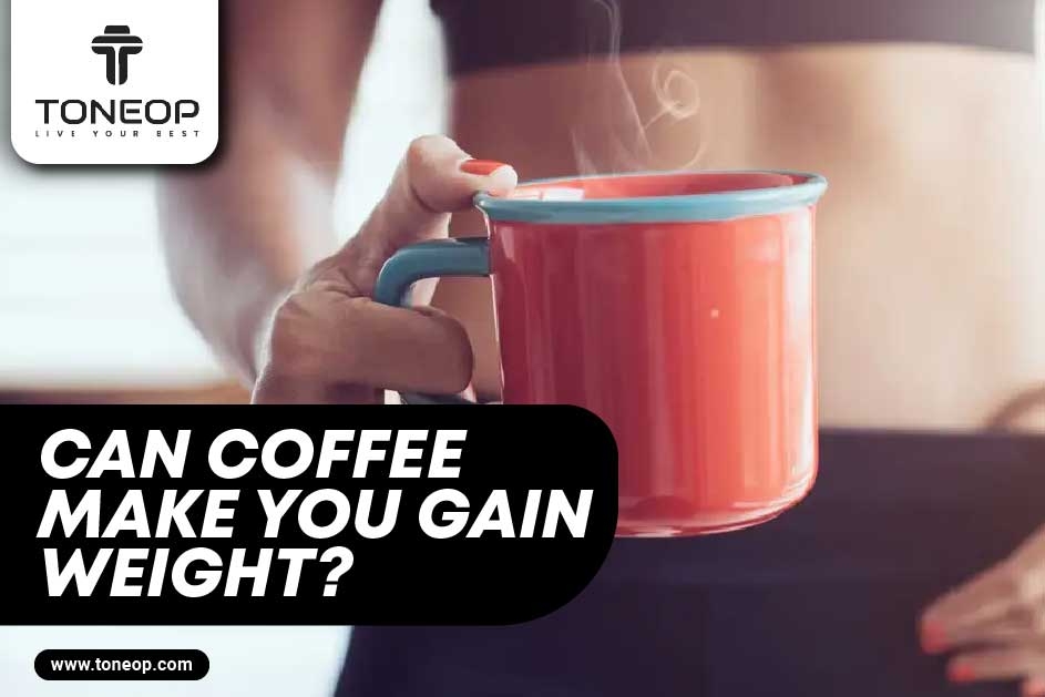 Can Coffee Make You Gain Weight? Let's Hear What Our Experts Say With Guilt-Free Strategies To Enjoy Coffee