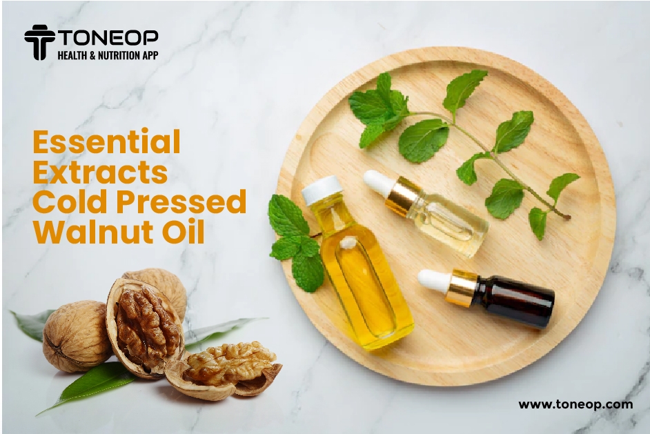 Essential Extracts: Cold Pressed Walnut Oil
