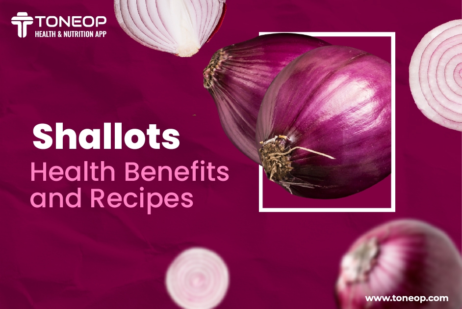 Shallots: Important Facts, Health Benefits, and Recipes - Relish