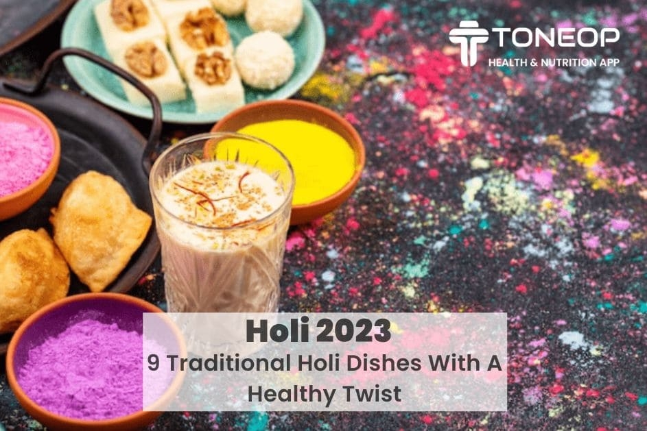 Holi 2023: 9 Traditional Holi Dishes With A Healthy Twist