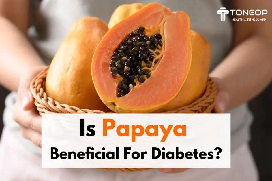 Is Papaya Beneficial For Diabetes?