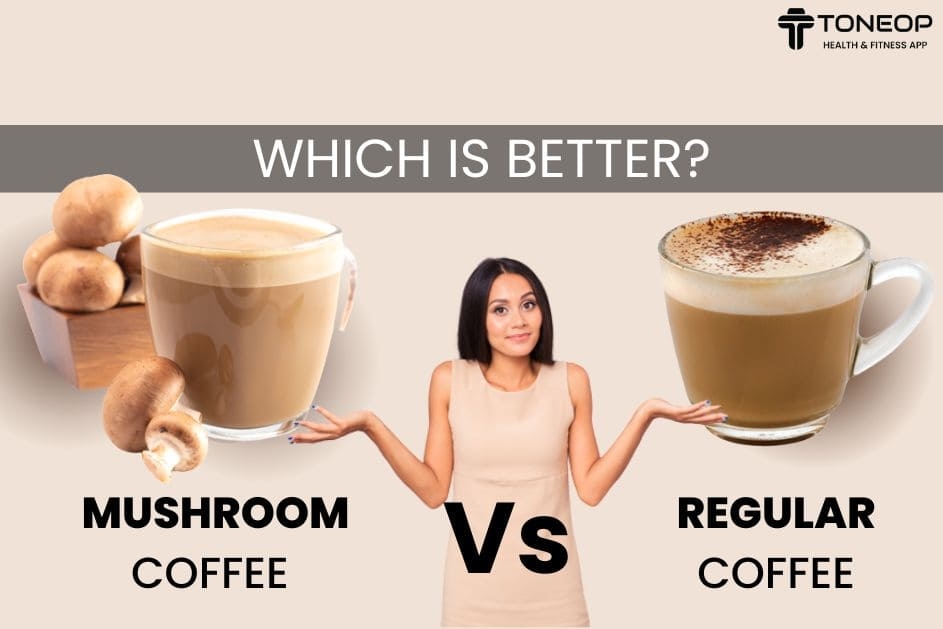 Mushroom Coffee Vs Regular Coffee: Which Is Better?