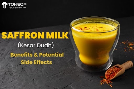 Saffron Milk (Kesar Dudh) Benefits And Potential Side Effects