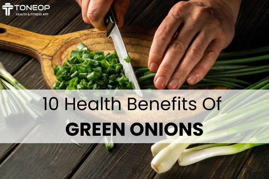 10 Health Benefits Of Green Onions