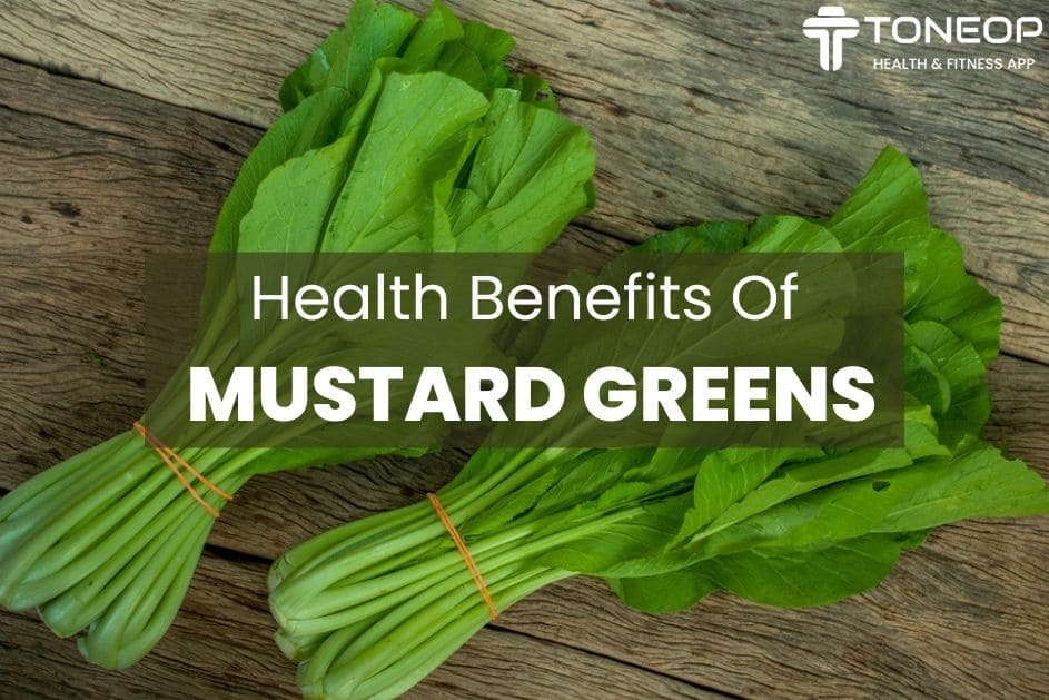 Health Benefits Of Mustard Greens