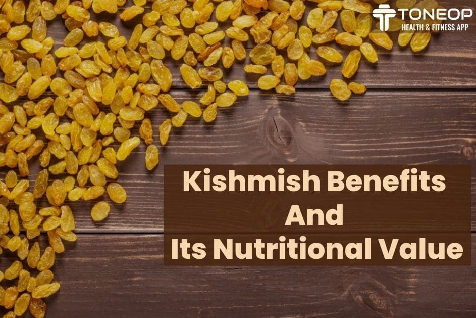 Kishmish Benefits And Its Nutritional Value