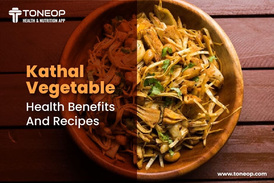 Kathal Vegetable: Health Benefits And Recipes