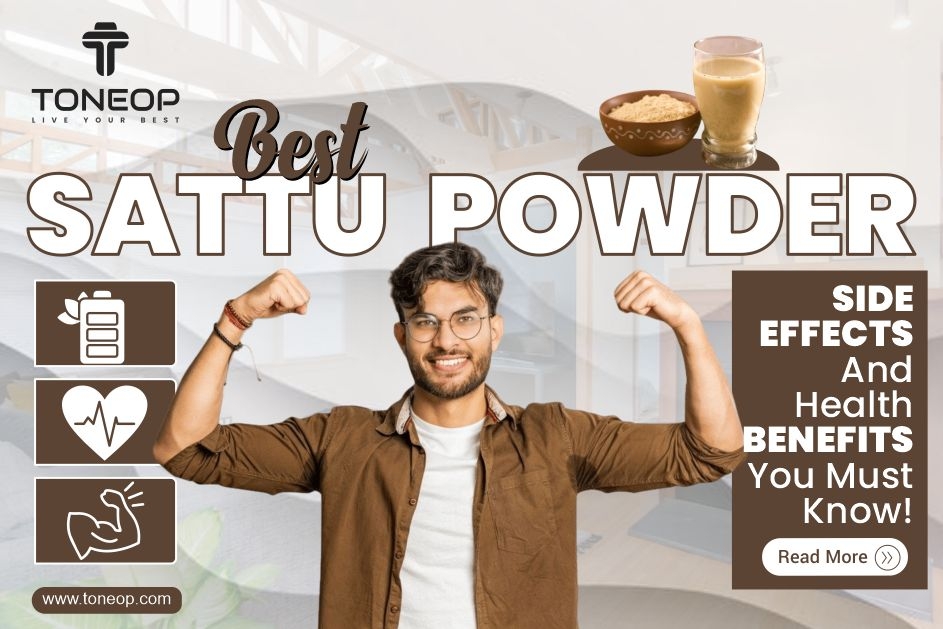 Best Sattu Powder: Side Effects And Health Benefits You Must Know!