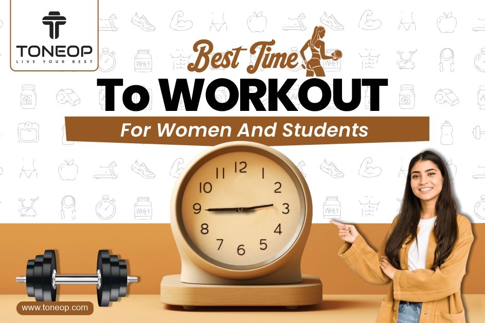 Best Time To Workout For Women And Students 