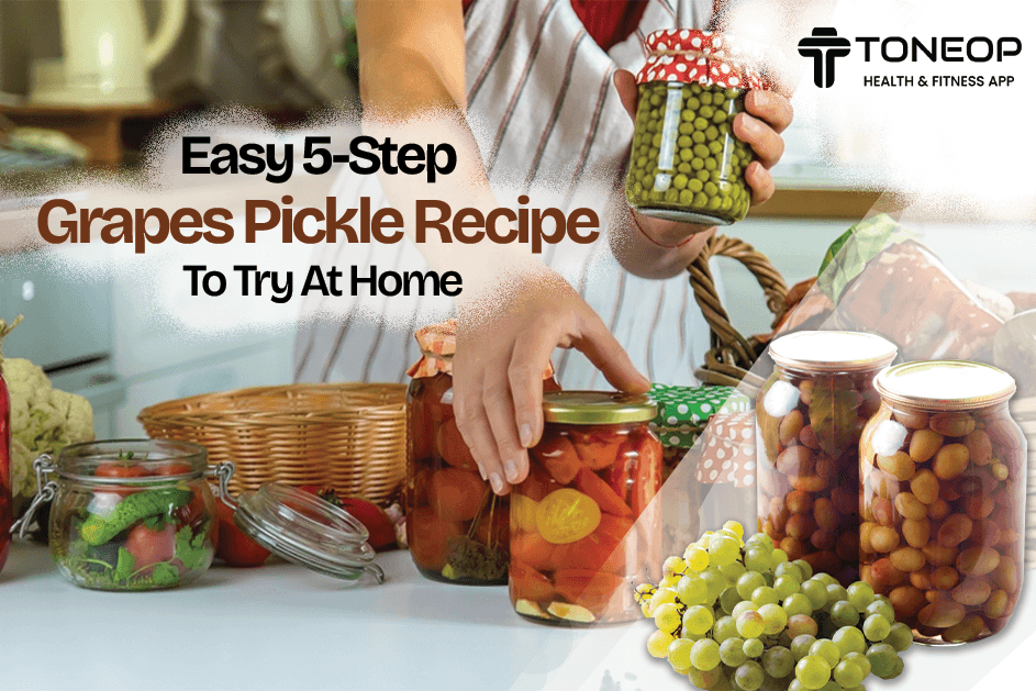 Easy 5-Step Grapes Pickle Recipe To Try At Home