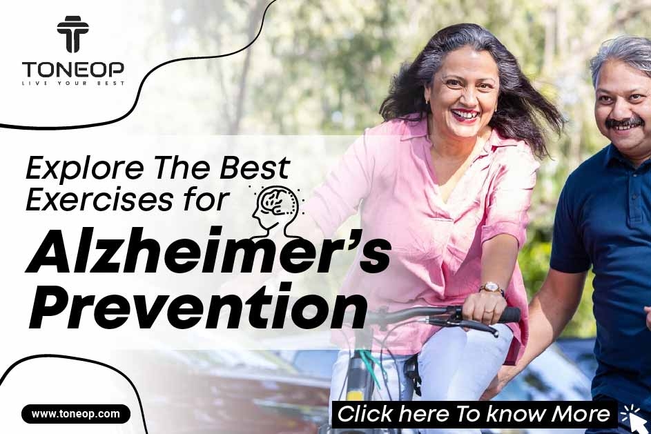 Explore The Best Exercises for Alzheimer’s Prevention 