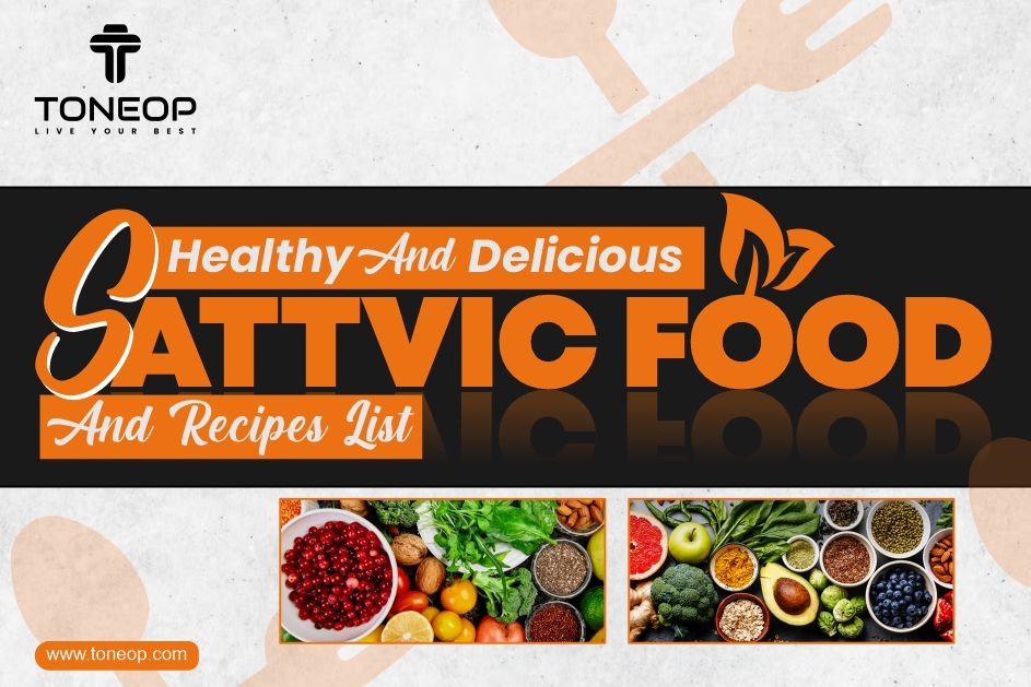 Healthy And Delicious Sattvic Food And Recipes List 