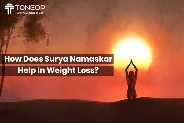 How Does Surya Namaskar Help In Weight Loss? Read Here!