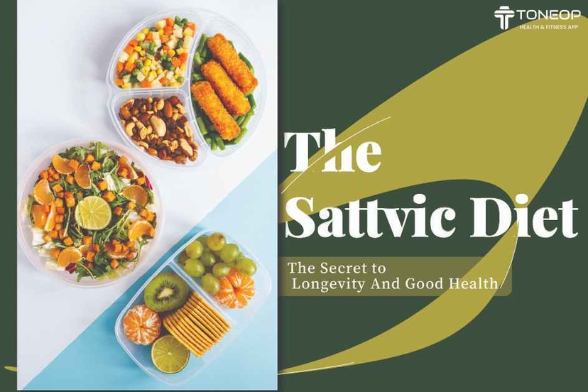 The Sattvic Diet: The Secret to Longevity And Good Health