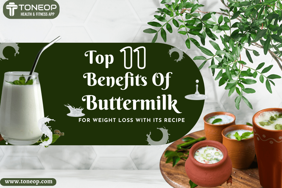 Top 11 Benefits Of Buttermilk For Weight Loss With Its Recipe