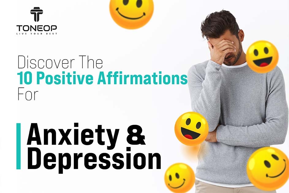 Discover The 10 Positive Affirmations For Anxiety And Depression