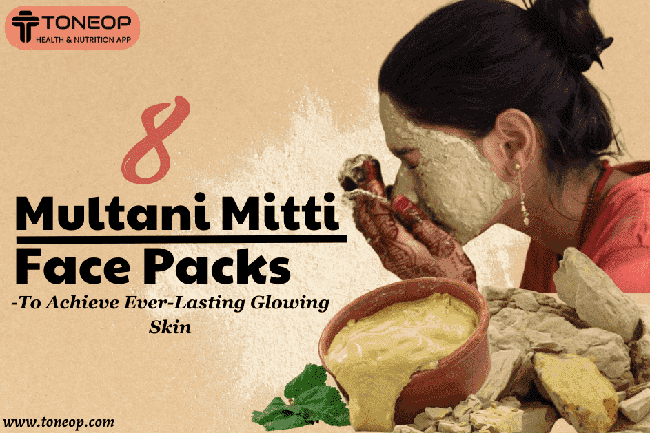 8 Multani Mitti Face Packs To Achieve Ever-Lasting Glowing Skin