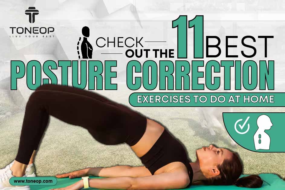 Check Out The 11 Best Posture Correction Exercises To Do At Home 