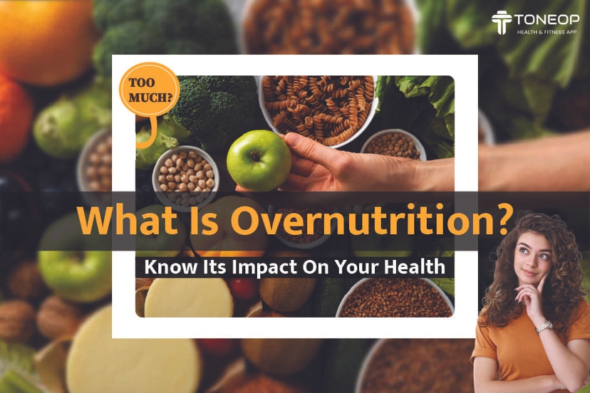 What Is Overnutrition? Know Its Impact On Your Health