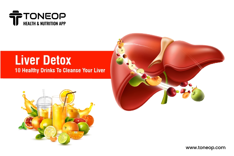 Liver Detox: 10 Healthy Drinks To Cleanse Your Liver