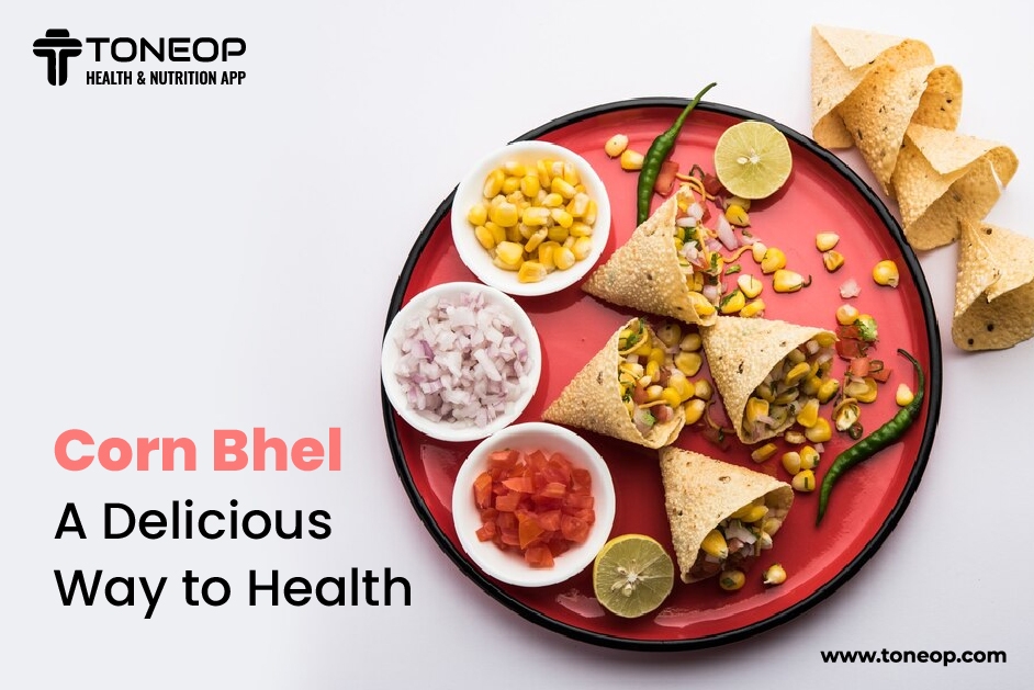 Corn Bhel: A Delicious Way To Health