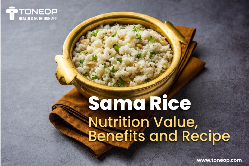 Sama Rice: Nutrition Value, Benefits And Recipe