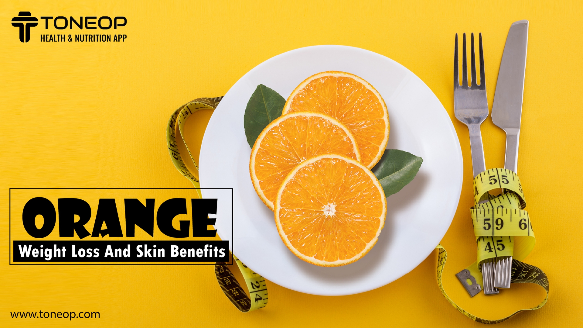Orange: Weight Loss And Skin Benefits
