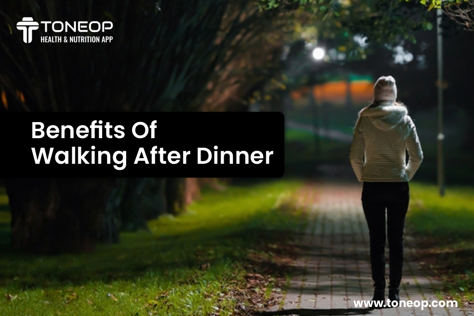 Benefits Of Walking After Dinner