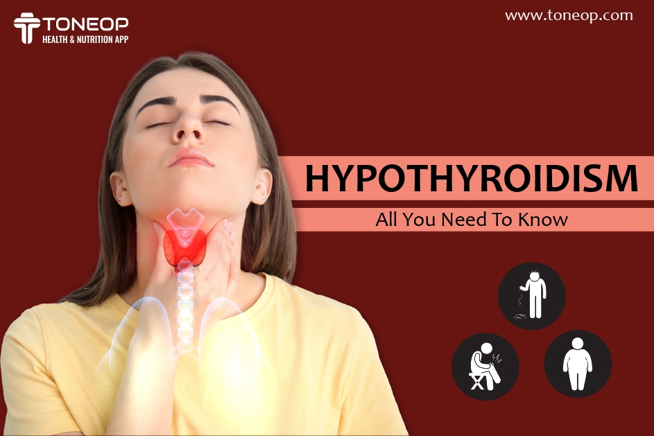 Hypothyroidism: All You Need To Know