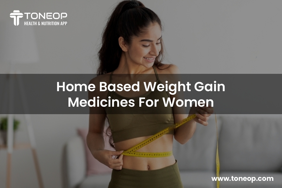 Home Based Weight Gain Medicines For Female