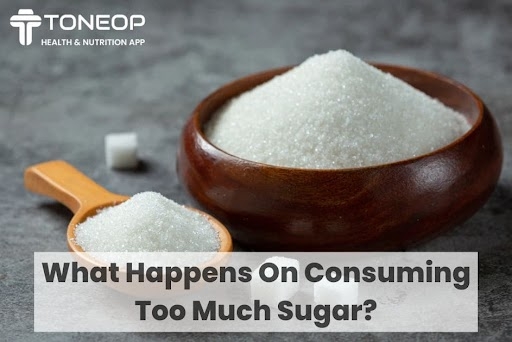 What Happens On Consuming Too Much Sugar?