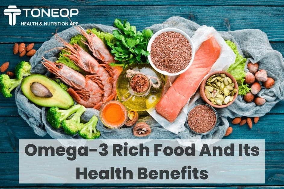 Omega-3 Rich Food And Its Health Benefits