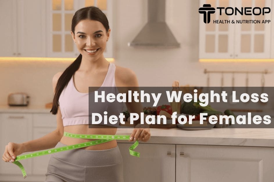 Healthy Weight Loss Diet Plan for Females