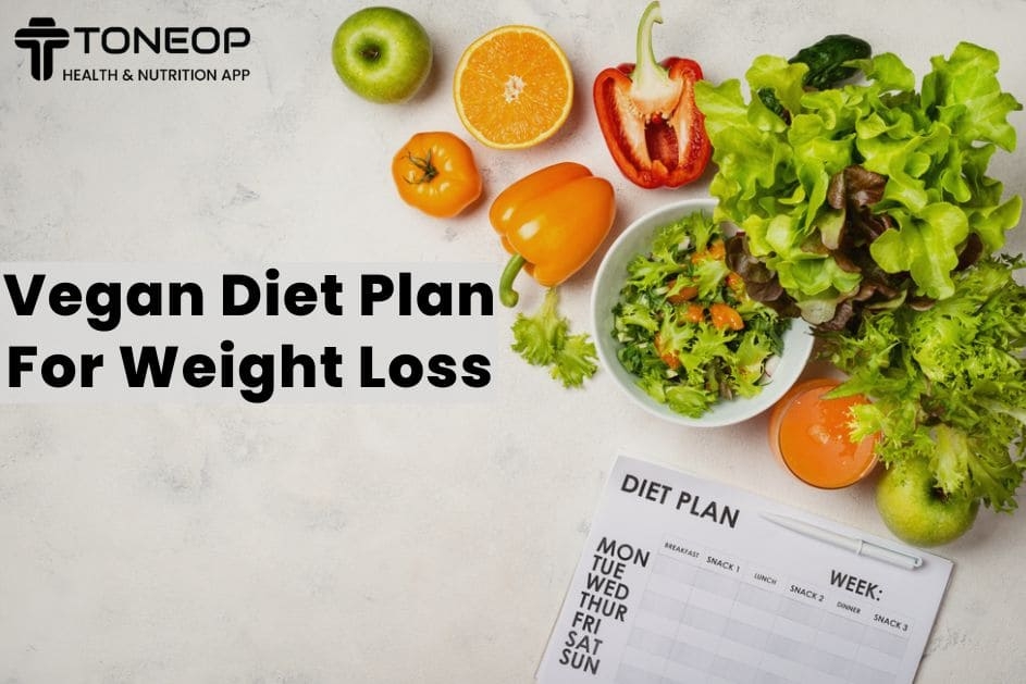 Vegan Diet Plan For Weight Loss