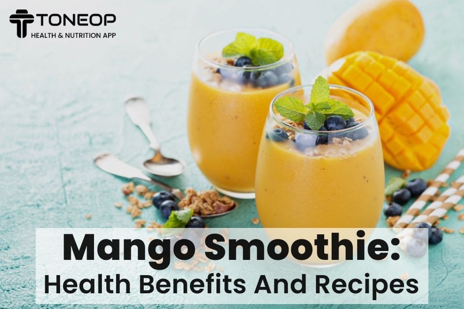 Mango Smoothie: Health Benefits And Recipe