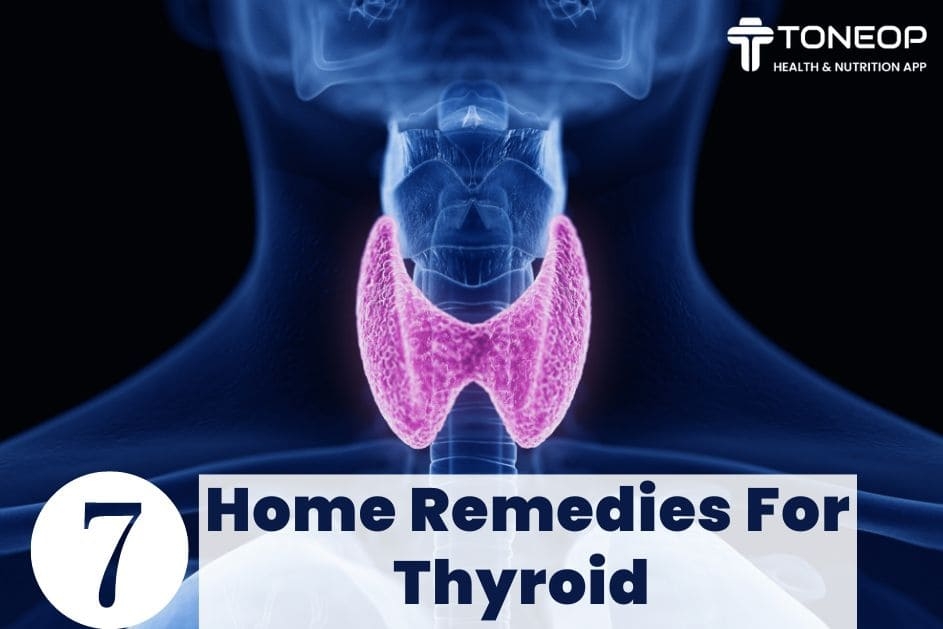 7 Home Remedies For Thyroid