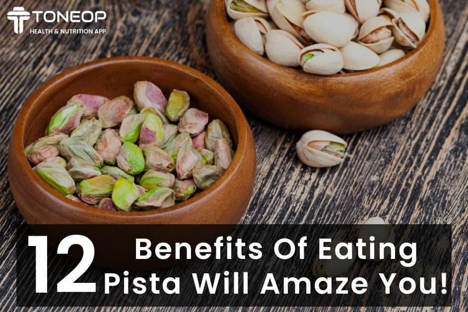 These 12 Benefits Of Eating Pista Will Amaze You!